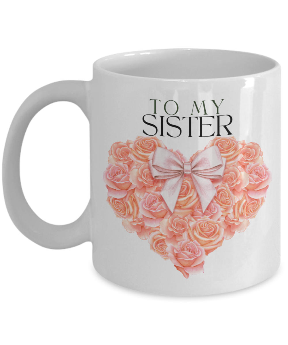 Gift To Sister - Rose Heart Coffee Mug